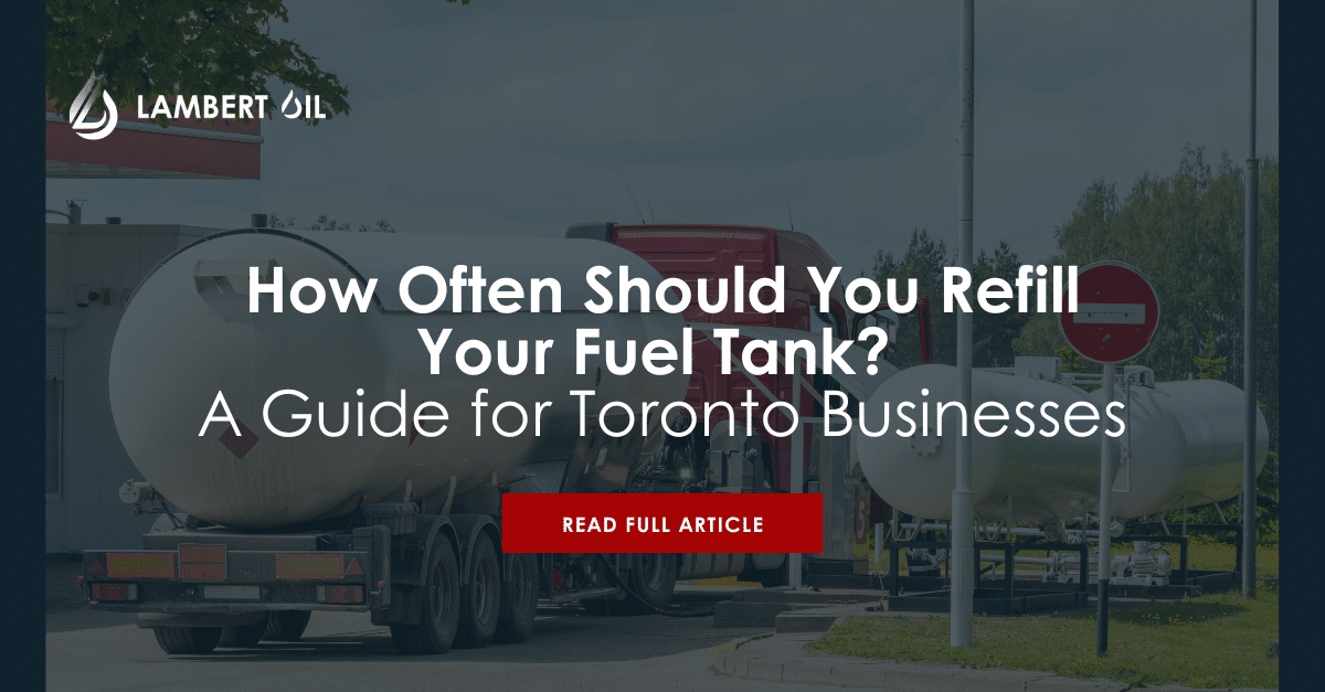 How Often Should You Refill Your Fuel Tank_ A Guide for Toronto Businesses